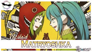 [Vocaloid RUS cover] Rin, Kane — Matryoshka [Devil&#39;s cry]