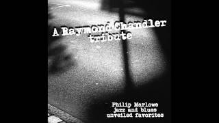 PLAYLIST A Raymond Chandler tribute - Jazz and Blues Unveiled Favorites