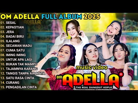 SESAL - OM ADELLA FULL ALBUM TERBARU 2025 || SHERLY KDI - TASYA ROSMALA - NURMA PAEJAH