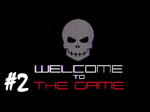Welcome to the Game - Part 2