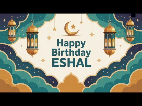 Eshal Birthday Song - Nasheed - Happy