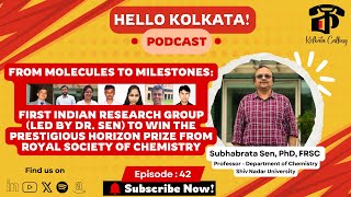 YouTube thumbnail for Hello Kolkata! | Ep.#42 | ft. Dr. Subhabrata Sen, Professor - Dept. of Chemistry @ SNU