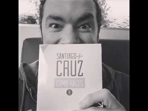 Santiago Cruz - Como haces