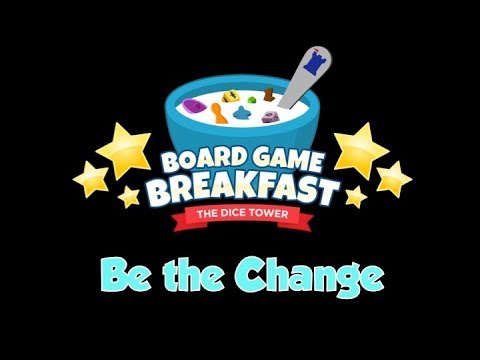Board Game Breakfast  - Be the Change