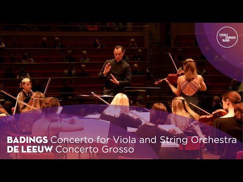 Badings: Concerto for Viola & String Orchestra, de Leeuw: Concerto Grosso | TivoliVredenburg (2021)