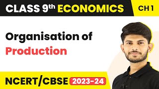 Organisation of Production | The Story of Village Palampur | Class 9 Economics