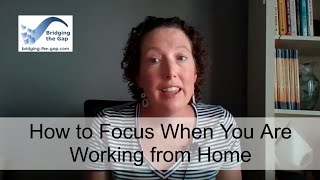 How to Focus When You Are Working from Home