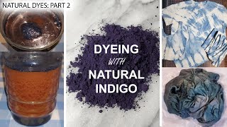 Natural Dyes Part 2 Dyeing with Natural Indigo