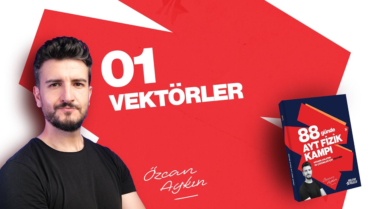 Vektörler - 1 | Vektörlerin Genel Özellikleri | 88 Günde AYT Fizik Kampı | 1. Gün | 2026