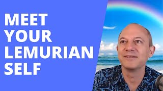 Meet your Lemurian self from a past life in Lemuria