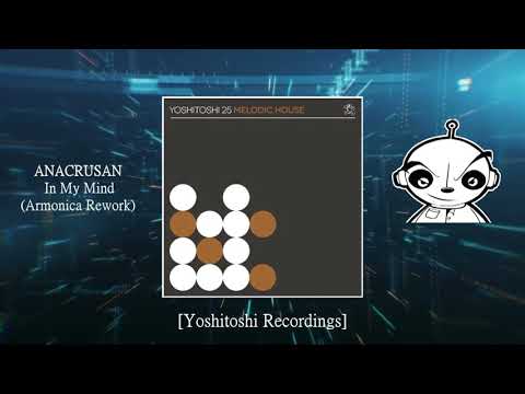 Anarcrusan - In My Mind (Armonica Rework) [Yoshitoshi Recordings]