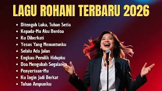 Download lagu Full Album Lagu Rohani Terbaru 2026 | Ditengah Luka, Tuhan Setia mp3