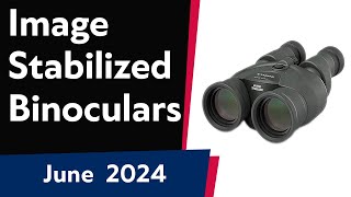 TOP-6. Best Image Stabilized Binoculars 2024