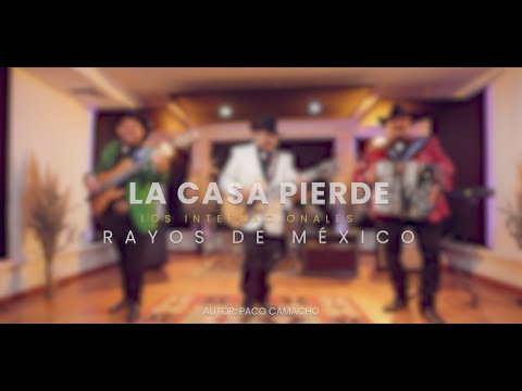 La Casa Pierde - Los Internacionales Rayos de México (VIDEO)