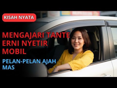 MENGAJARI TANTE ERNI NYETIR MOBIL