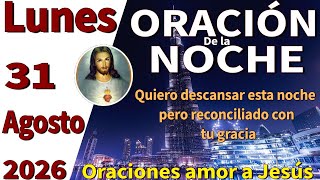 Oración de la noche de hoy lunes 31 de agosto de 2026 - Josué 1:9
