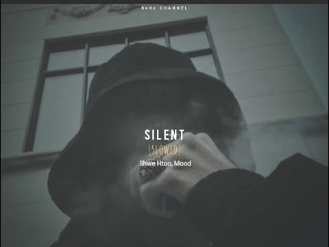 ရွှေထူး , ft.Mood - Silent(Slowed) #myanmarslowedsong #UseHeadphoneForBetterExperience