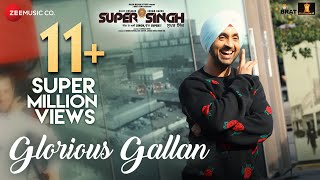 Glorious Gallan | Super Singh | Diljit Dosanjh &amp; Sonam Bajwa | Jatinder Shah