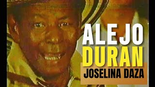 ALEJO DURAN - JOSELINA DAZA. VALLENATO GRUESO.