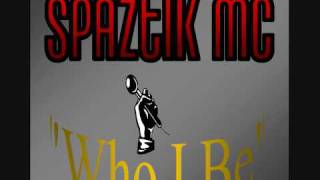 Spaztik Emcee - Who I Be (1998)