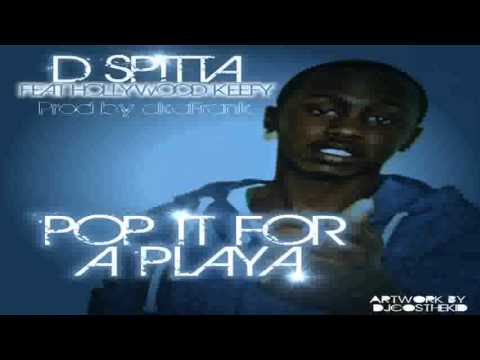 D-Spitta Ft Hollywood Keefy - Pop It For A Playa - - DJCosTheKid.com