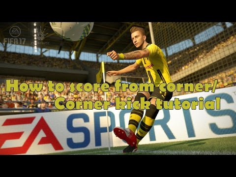 How to score from corner in fifa 17 || Best Corner Kick Tutorials in Fifa 17