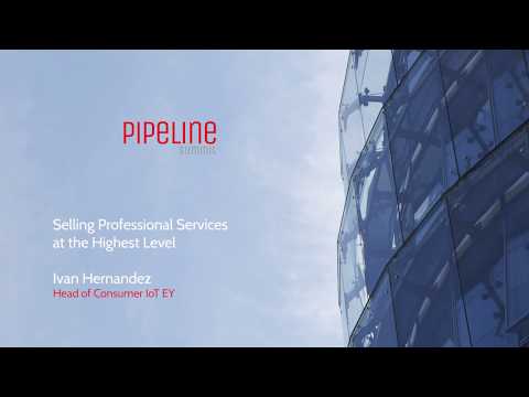 Ivan Hernandez (EY) - Selling professional services at the highest level) / Pipeline Summit 2017