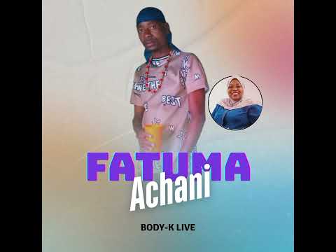 Body k. Live x sirg boy fatuma achani gvna kwale