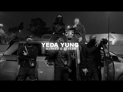 YUNG DSA - YEDA YUNG | Slowed + Reverb