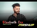 Bluetooth Era Mashup | Imran Khan | Honey Singh | Falak Sabir | Baghi Creation