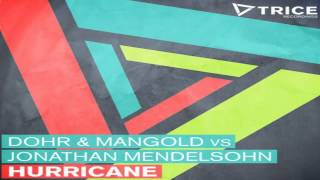 Dohr & Mangold vs Jonathan Mendelsohn - Hurricane