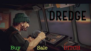 DREDGE | Buy Sale or DITCH