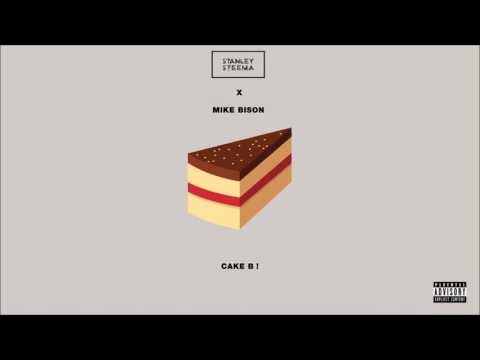 Stanley Steema - Cake B! (Produced by Mike Bison) [HD]