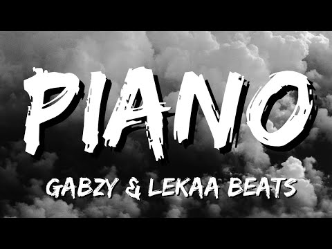 Gabzy & Lekaa Beats - Piano (Lyrics)