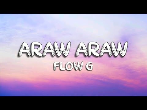Araw araw - Flow G (Lyric Video)