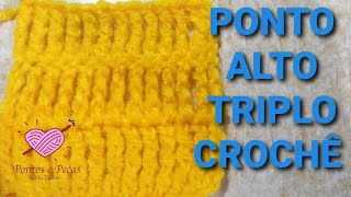 CROCHÊ PONTO ALTO TRIPLO TUTORIAL MARLY THIBES