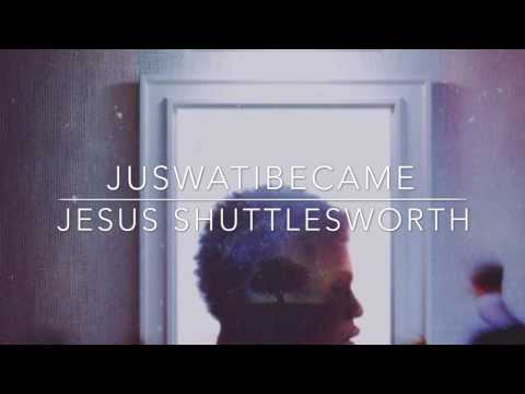 Xzaye #JusWatIBecame - Jesus ShuttlesWorth