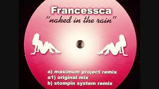 Francessca - Naked In The Rain (Stompin System Remix)