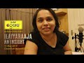 Ilaiyaraaja An Insight Ogara Foods Ashwini Koushik Promo