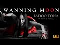 WANNING MOON जादू टोना JADOO TOHNA New Block Buster Horror Chinese Hindi Dub Full Mo