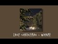 Last Christmas - Wham! (sped + pitched)