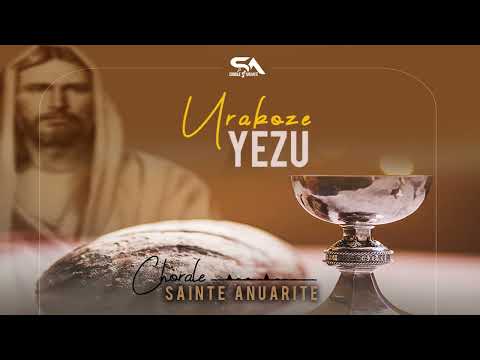 URAKOZE YEZU by Chorale Sainte Anuarite (Official Audio & Lyrics)