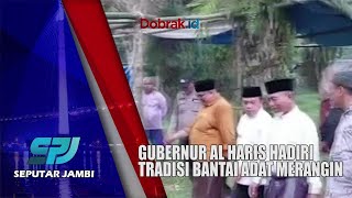 Download lagu GUBERNUR AL HARIS HADIRI TRADISI BANTAI ADAT MERANGIN mp3