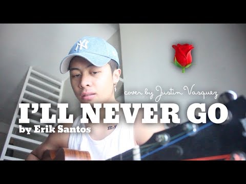Ill Never Go - Justin Vasquez (Philippines)