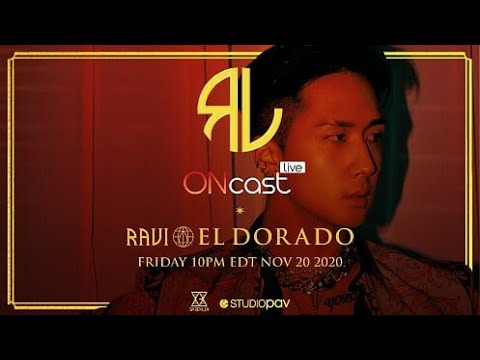 ONCAST Live RAVI 'EL DORADO'