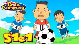 Bola Kampung  S1E1  Latihan Bermula (Malay) Kartun