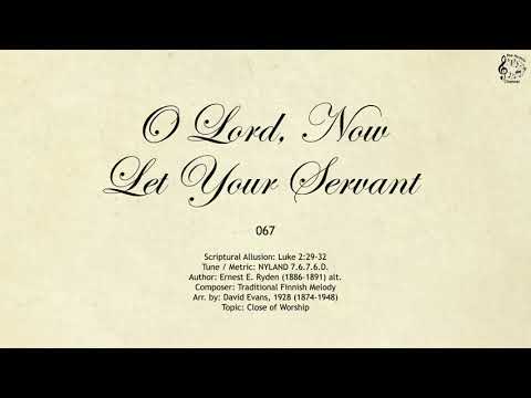 067 O Lord, Now Let Your Servant || SDA Hymnal || The Hymns Channel