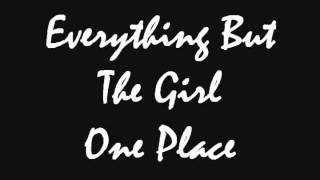 Everything But The Girl - One Place