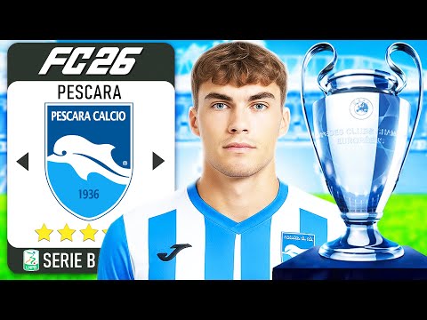 RICOSTRUISCO IL PESCARA fino ALLA VITTORIA della CHAMPIONS LEAGUE su FC26!