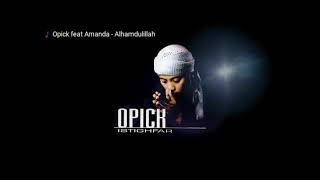 Download lagu Opick feat Amanda - Alhamdulillah dengan Lirik mp3 Download lagu Opick feat Amanda - Alhamdulillah dengan Lirik mp3